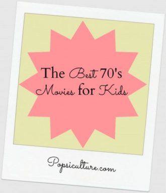 The Best 70’s Movies for Kids