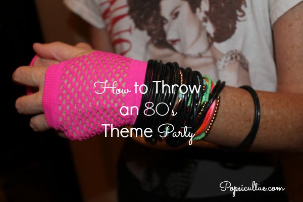 How to Throw an 80’s Theme Party