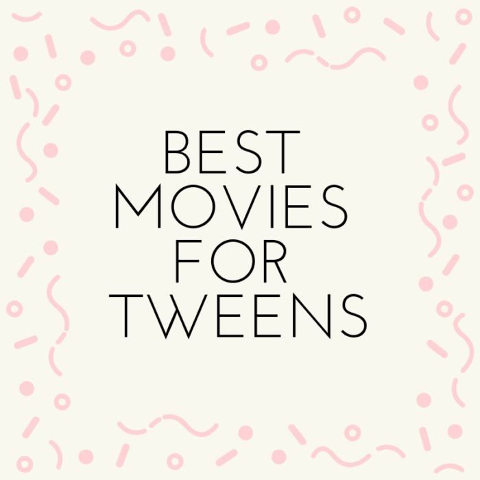 Best Movies for Tweens