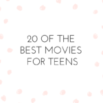 20 of the Best Movies for Teens